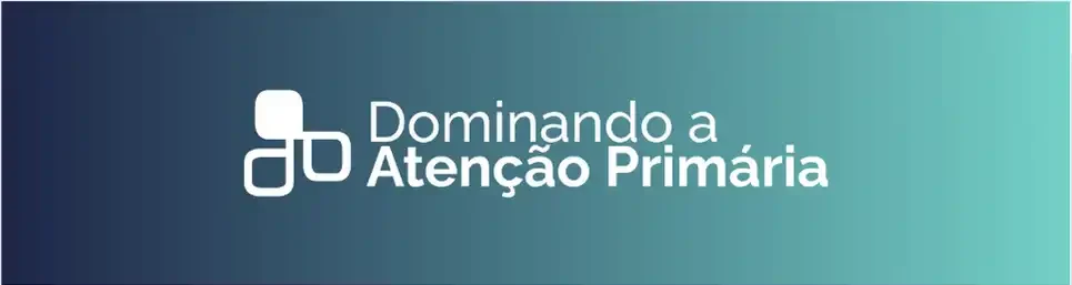 Dominando a atenção primária